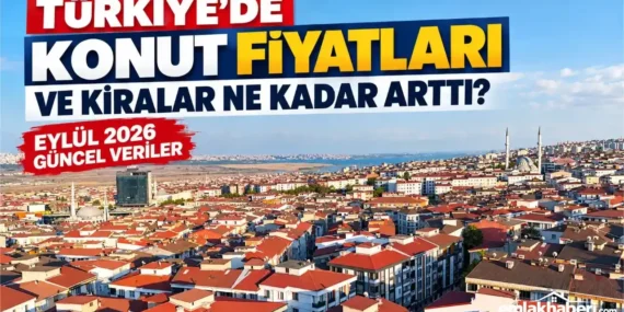 Turkiyede-Konut-Fiyatlari-ve-Kiralar-Ne-Kadar-Artti-Eylul-2026-Guncel-Veriler-featured